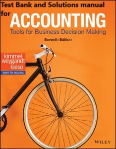 Accounting: Tools for Business Decision Making, 7th Edition Paul D. Kimmel, Jerry J. Weygandt, Donald E. Kieso Test Bank