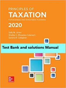 Principles of Taxation for Business and Investment Planning 2020 23rd Edition Jones Rhoades Catanach Callaghan Test Bank and Solutions Manual 225x300 1