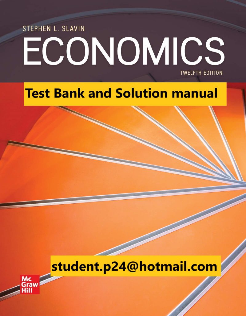Economics Microeconomics Macroeconomics 12th Edition By Stephen Slavin © 2020 Test Bank and Solution Manual 800x1024 1