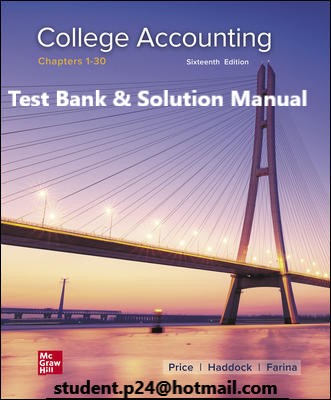 College Accounting 5th Edition By M. David Haddock and John Price and Michael Farina © 2021 Test Bank and Solution Manual 1