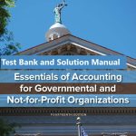 Essentials of Accounting for Governmental and Not for Profit Organizations 14th Edition By Paul Copley © 2020 Test Bank and Solution Manual 715x1024 1