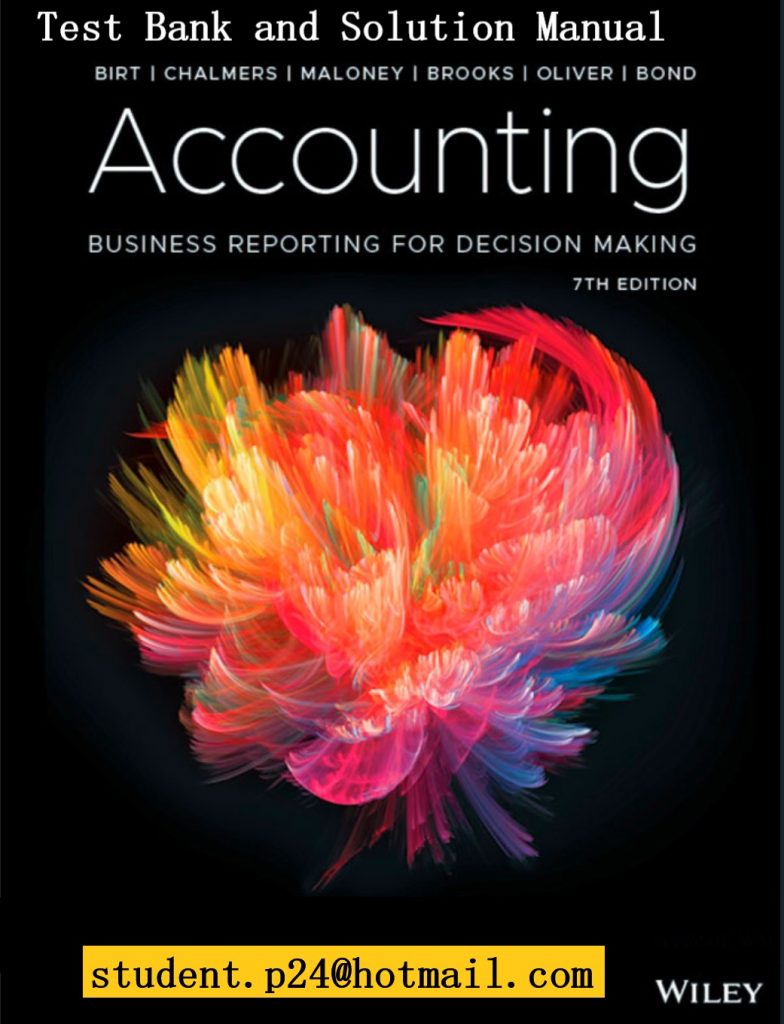 Accounting Business Reporting for Decision Making 7th Edition 2019 Birt Chalmers Maloney Brooks Oliver Bond Test Bank and Solution Manual