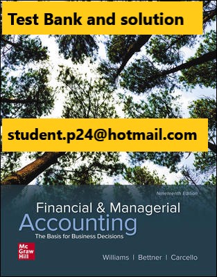 Financial Managerial Accounting 19th Edition By Jan Williams and Mark Bettner and Joseph Carcello and Susan Haka © 2021