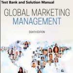 Global Marketing Management 8th Edition Kotabe 2019 Test Bank and Solution Manual