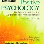 Positive Psychology The Scientific and Practical Explorations of Human Strengths 4th edition J. Lopez Pedrotti Snyder Sage Publisher Test Bank