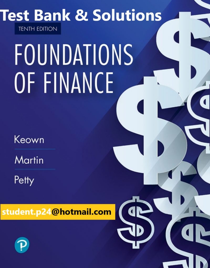 Foundations of Finance 10E Keown Martin Martin Petty ©2020 Test Bank and Solution Manual