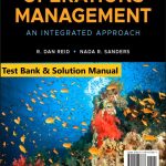 Operations Management An Integrated Approach Enhanced eText 7th Edition Reid Sanders 2020 Test Bank and Solution Manual scaled 1
