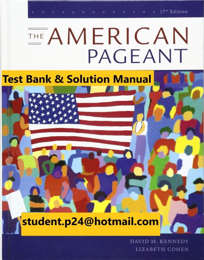 The American Pageant 17th Edition David M. Kennedy Lizabeth Cohen 2020 Test Bank